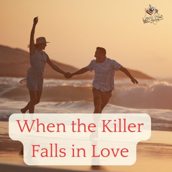 When the Killer Falls in Love