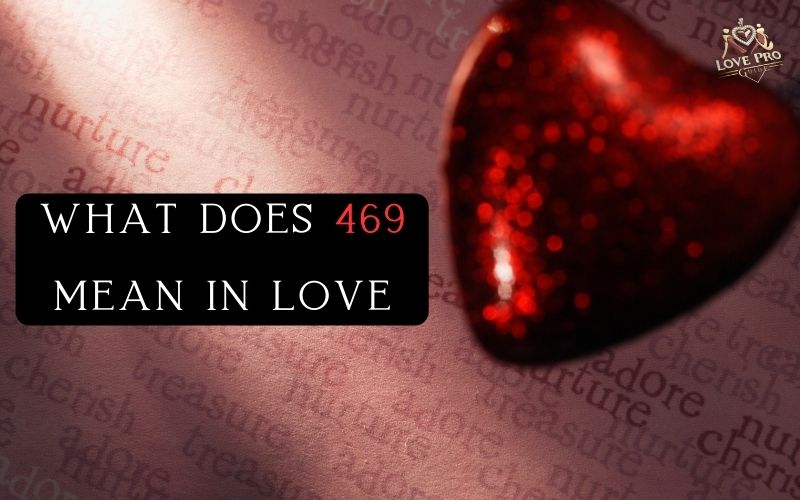 what does 469 mean in love